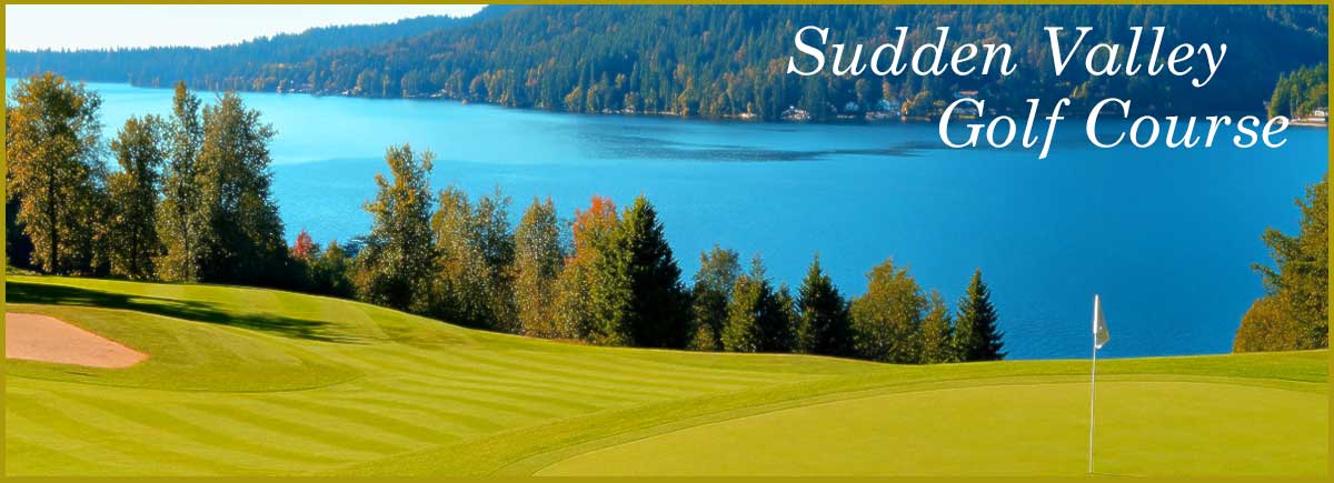Sudden Valley Golf Course - Bellingham, WA.