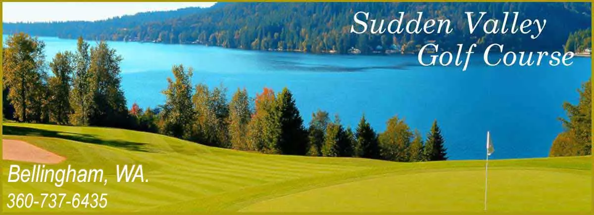 Sudden Valley Golf Course - Bellingham, WA.